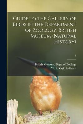 Guide to the Gallery of Birds in the Department of Zoology British Museum (Natural History); 1