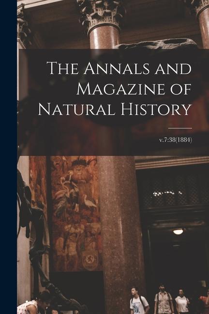 The Annals and Magazine of Natural History; v.7: 38(1884)