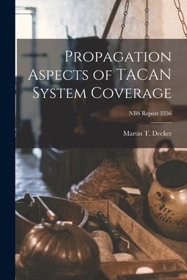 Propagation Aspects of TACAN System Coverage; NBS Report 3556