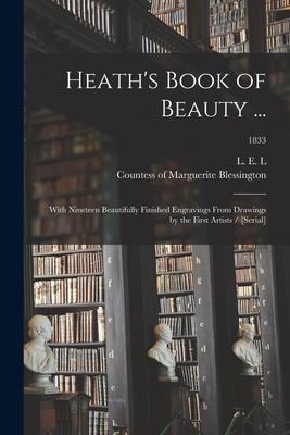 Heath‘s Book of Beauty ...: With Nineteen Beautifully Finished Engravings From Drawings by the First Artists / [serial]; 1833