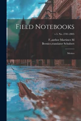 Field Notebooks: Mexico; v.5. No. 2781-2805