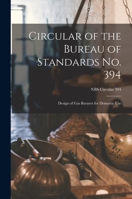 Circular of the Bureau of Standards No. 394:  of Gas Burners for Domestic Use; NBS Circular 394