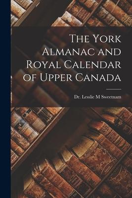 The York Almanac and Royal Calendar of Upper Canada