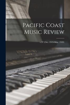 Pacific Coast Music Review; v.37 (Oct. 1919-Mar. 1920)