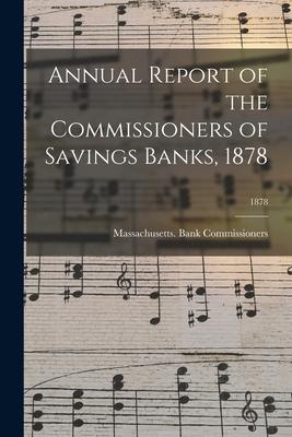 Annual Report of the Commissioners of Savings Banks 1878; 1878