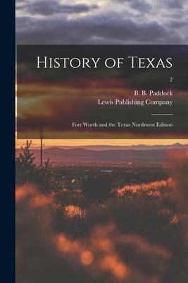 History of Texas: Fort Worth and the Texas Northwest Edition; 2