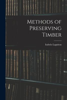 Methods of Preserving Timber