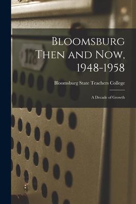 Bloomsburg Then and Now 1948-1958; a Decade of Growth