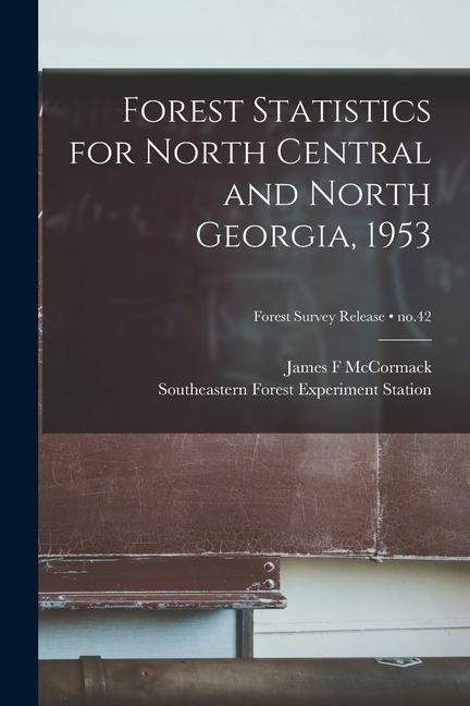 Forest Statistics for North Central and North Georgia 1953; no.42