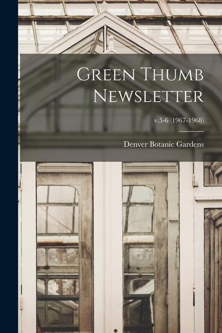 Green Thumb Newsletter; v.5-6 (1967-1968)