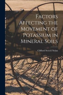 Factors Affecting the Movement of Potassium in Mineral Soils