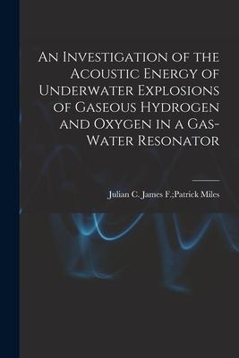 An Investigation of the Acoustic Energy of Underwater Explosions of Gaseous Hydrogen and Oxygen in a Gas-water Resonator