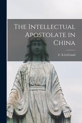 The Intellectual Apostolate in China