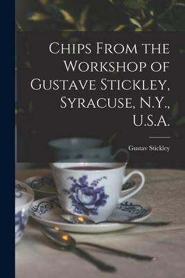 Chips From the Workshop of Gustave Stickley Syracuse N.Y. U.S.A.