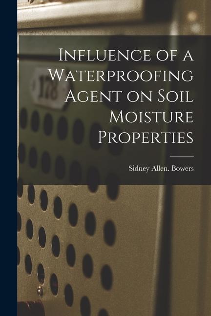 Influence of a Waterproofing Agent on Soil Moisture Properties