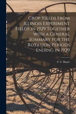 Crop Yields From Illinois Experiment Fields in 1929 Together With a General Summary for the Rotation Periods Ending in 1929