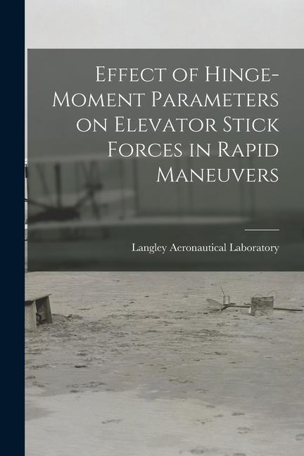 Effect of Hinge-moment Parameters on Elevator Stick Forces in Rapid Maneuvers