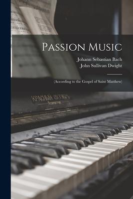 Passion Music: (according to the Gospel of Saint Matthew)