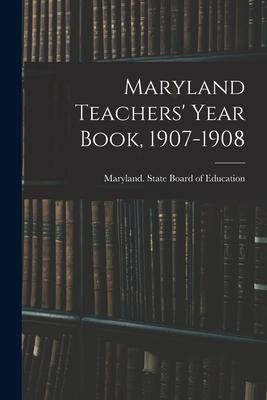 Maryland Teachers‘ Year Book 1907-1908