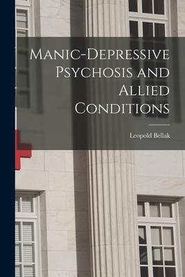 Manic-depressive Psychosis and Allied Conditions