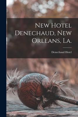 New Hotel Denechaud New Orleans La.
