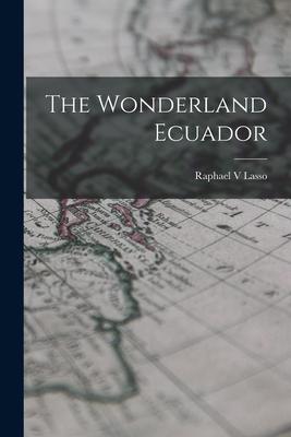 The Wonderland Ecuador