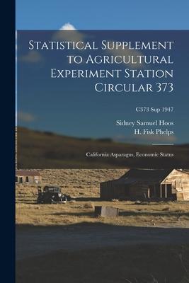 Statistical Supplement to Agricultural Experiment Station Circular 373: California Asparagus Economic Status; C373 sup 1947