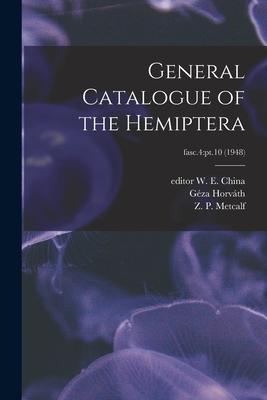 General Catalogue of the Hemiptera; fasc.4: pt.10 (1948)