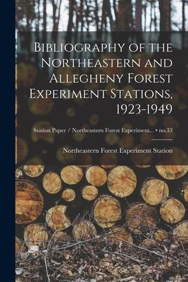 Bibliography of the Northeastern and Allegheny Forest Experiment Stations 1923-1949; no.33