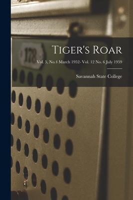 Tiger‘s Roar; Vol. 5 No.4 March 1952- Vol. 12 No. 6 July 1959