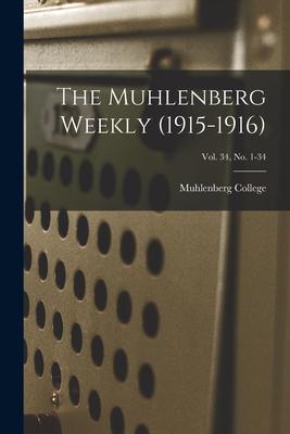 The Muhlenberg Weekly (1915-1916); Vol. 34 no. 1-34