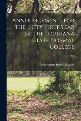 Announcements for the Fifty-First Year of the Louisiana State Normal College; 1935
