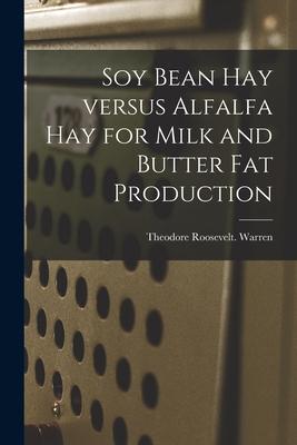 Soy Bean Hay Versus Alfalfa Hay for Milk and Butter Fat Production