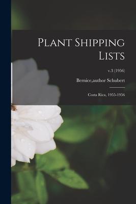 Plant Shipping Lists: Costa Rica 1955-1956; v.3 (1956)