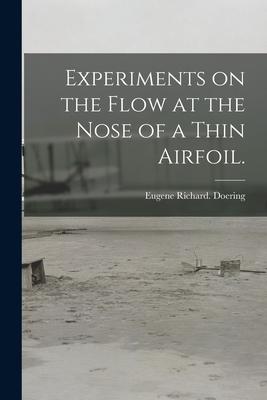 Experiments on the Flow at the Nose of a Thin Airfoil.