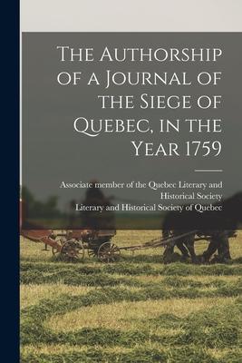 The Authorship of a Journal of the Siege of Quebec in the Year 1759 [microform]
