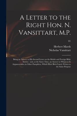 A Letter to the Right Hon. N. Vansittart M.P.: Being an Answer to His Second Letter on the British and Foreign Bible Society: and at the Same Time
