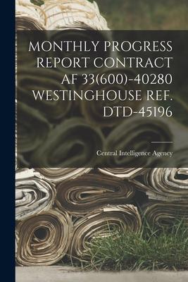 Monthly Progress Report Contract AF 33(600)-40280 Westinghouse Ref. Dtd-45196