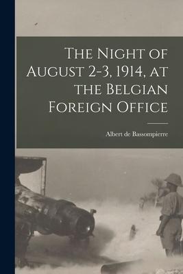 The Night of August 2-3 1914 at the Belgian Foreign Office [microform]