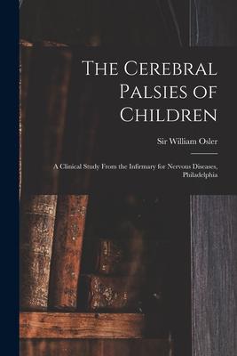 The Cerebral Palsies of Children: a Clinical Study From the Infirmary for Nervous Diseases Philadelphia