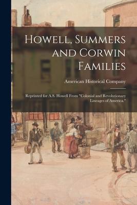 Howell Summers and Corwin Families: Reprinted for A.S. Howell From Colonial and Revolutionary Lineages of America.