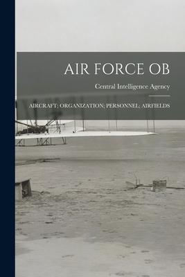 Air Force Ob; Aircraft; Organization; Personnel; Airfields