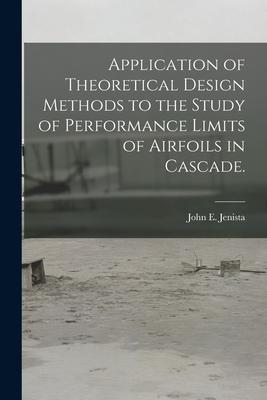 Application of Theoretical  Methods to the Study of Performance Limits of Airfoils in Cascade.
