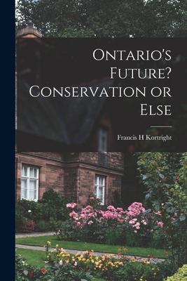 Ontario‘s Future? Conservation or Else