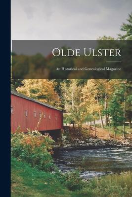 Olde Ulster: an Historical and Genealogical Magazine