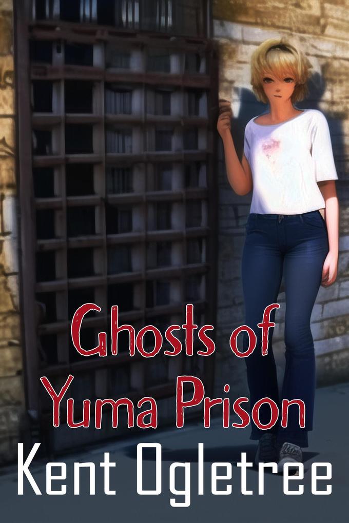 Ghosts of Yuma Prison (Stacey Ghost Detective #1)