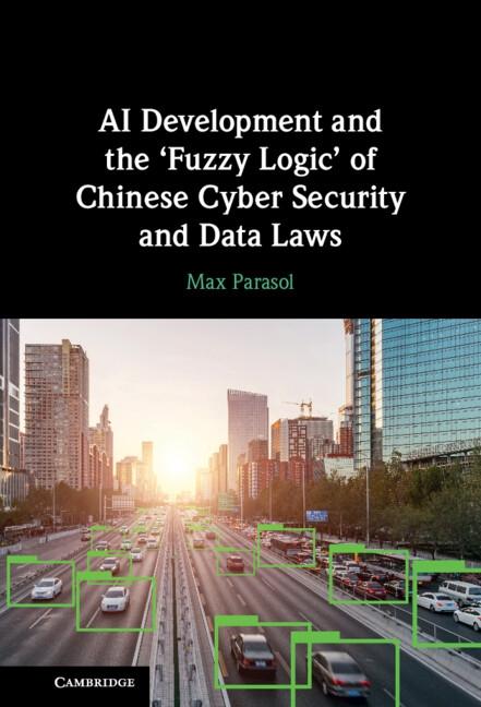 AI Development and the ‘Fuzzy Logic‘ of Chinese Cyber Security and Data Laws