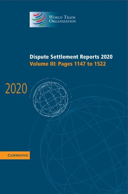 Dispute Settlement Reports 2020 Dispute Settlement Reports 2020: Volume 3 Pages 1147 to 1522