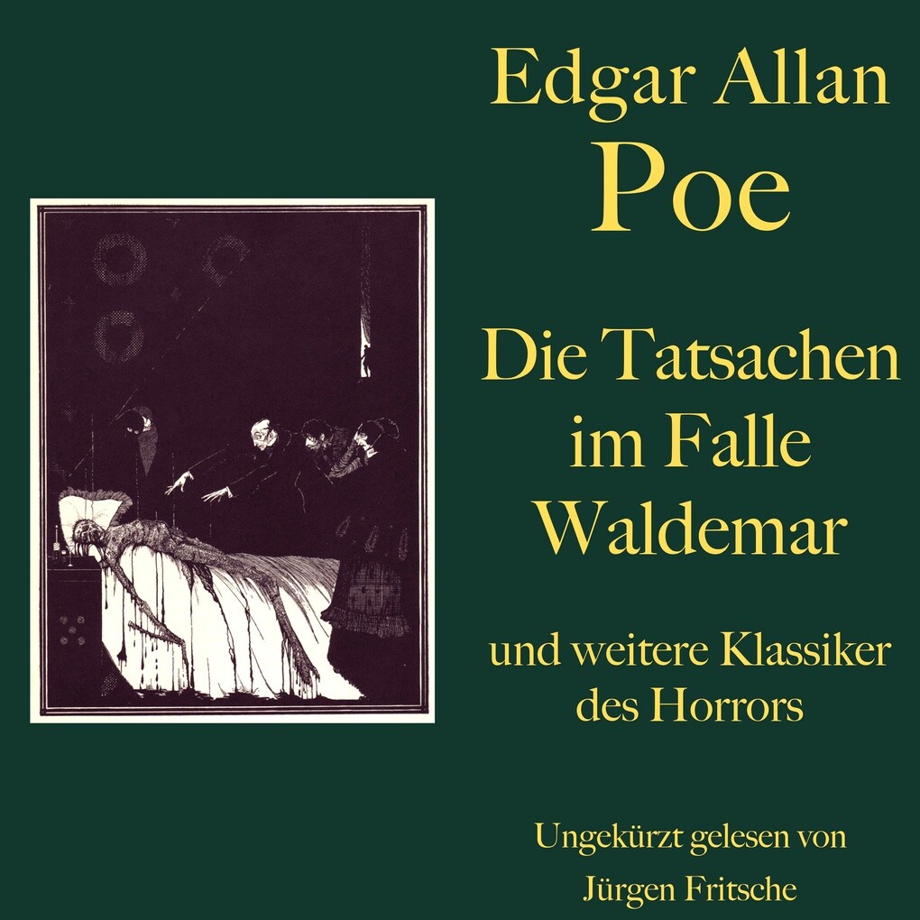 Edgar Allan Poe: Die Tatsachen im Falle Waldemar - und weitere Klassiker des Horrors