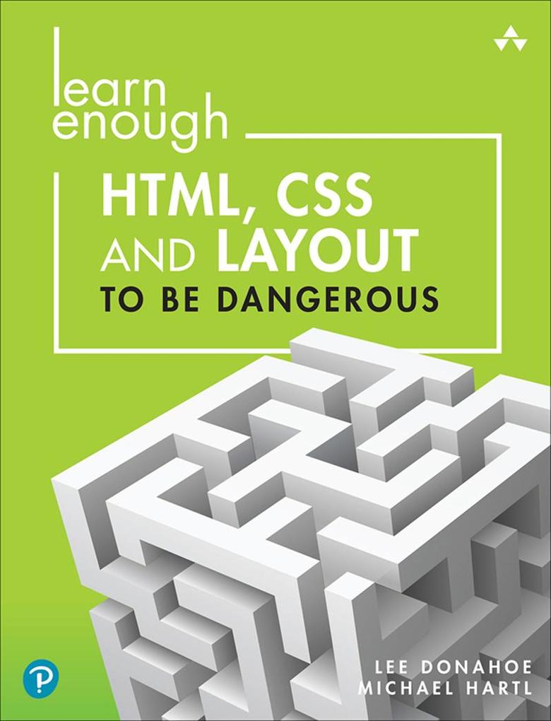 Learn Enough HTML CSS and Layout to Be Dangerous